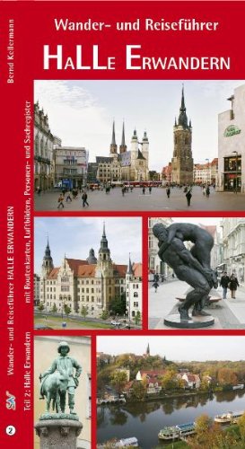 Halle Erwandern, Teil 2: Wander- und Reiseführer Leisure, Home & Garden