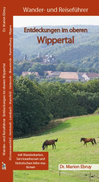 Entdeckungen im oberen Wippertal: Wander- und Reiseführer Leisure, Home & Garden