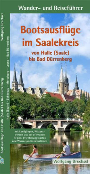 Bootsausflüge im Saalekreis: von Halle (Saale) bis Bad Dürrenberg - Drechsel, Wolfgang book