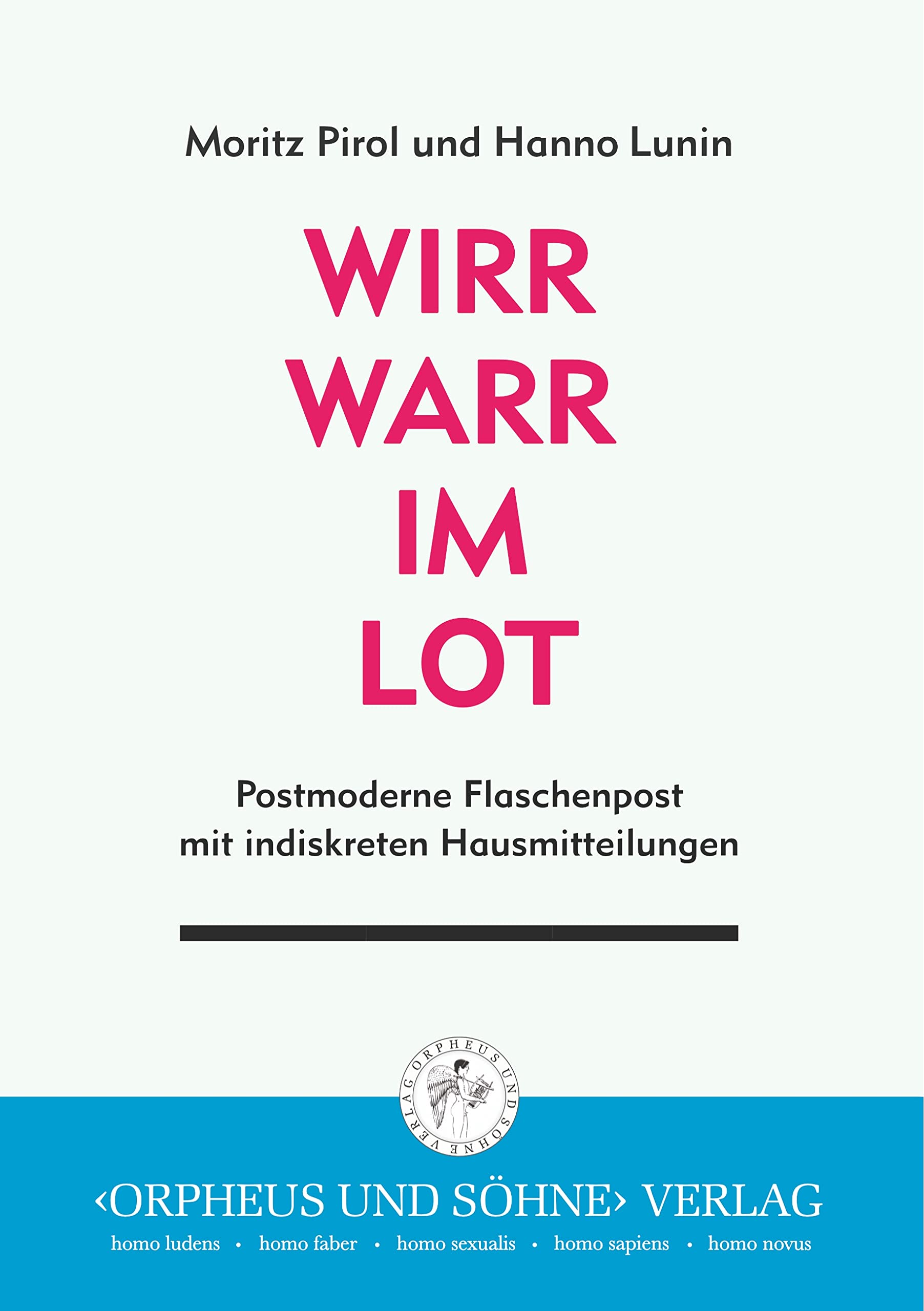Wirrwarr im Lot: Postmoderne Flaschenpost mit internen Hausmitteilungen: Postmoderne Flaschenpost mit indiskreten Hausmitteilungen Contemporary literature