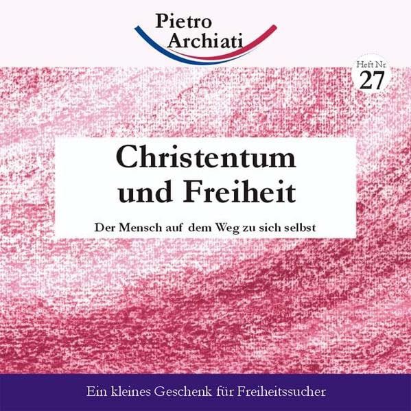Christentum und Freiheit: Der Mensch auf dem Weg zu sich selbst (2€-Hefte) Religion & Esotericism