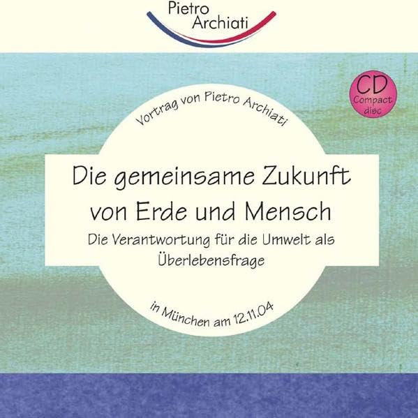 Die gemeinsame Zukunft von Erde und Mensch: Die Verantwortung für die Umwelt als Überlebensfrage (Vortragsmitschnitte) Health, Nutrition & Fitness