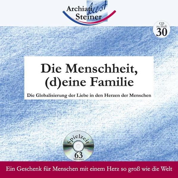 Die Menschheit, (d)eine Familie: Die Globalisierung der Liebe in den Herzen der Menschen (Geisteswissenschaft für Anfänger - CDs) Business, Finance & Career