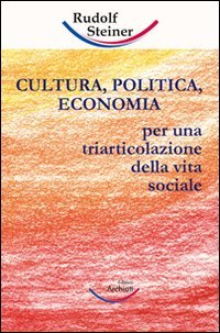 Cultura, Politica, Economia: Per una triarticolazione della viata sociale Health, Nutrition & Fitness