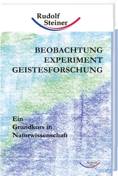 Beobachtung, Experiment, Geistesforschung: Ein Grundkurs in Naturwissenschaft (Grundkurse) Health, Nutrition & Fitness