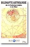 Bildhafte Astrologie: Die 12 Tierkreisprinzipien in der Natur Books