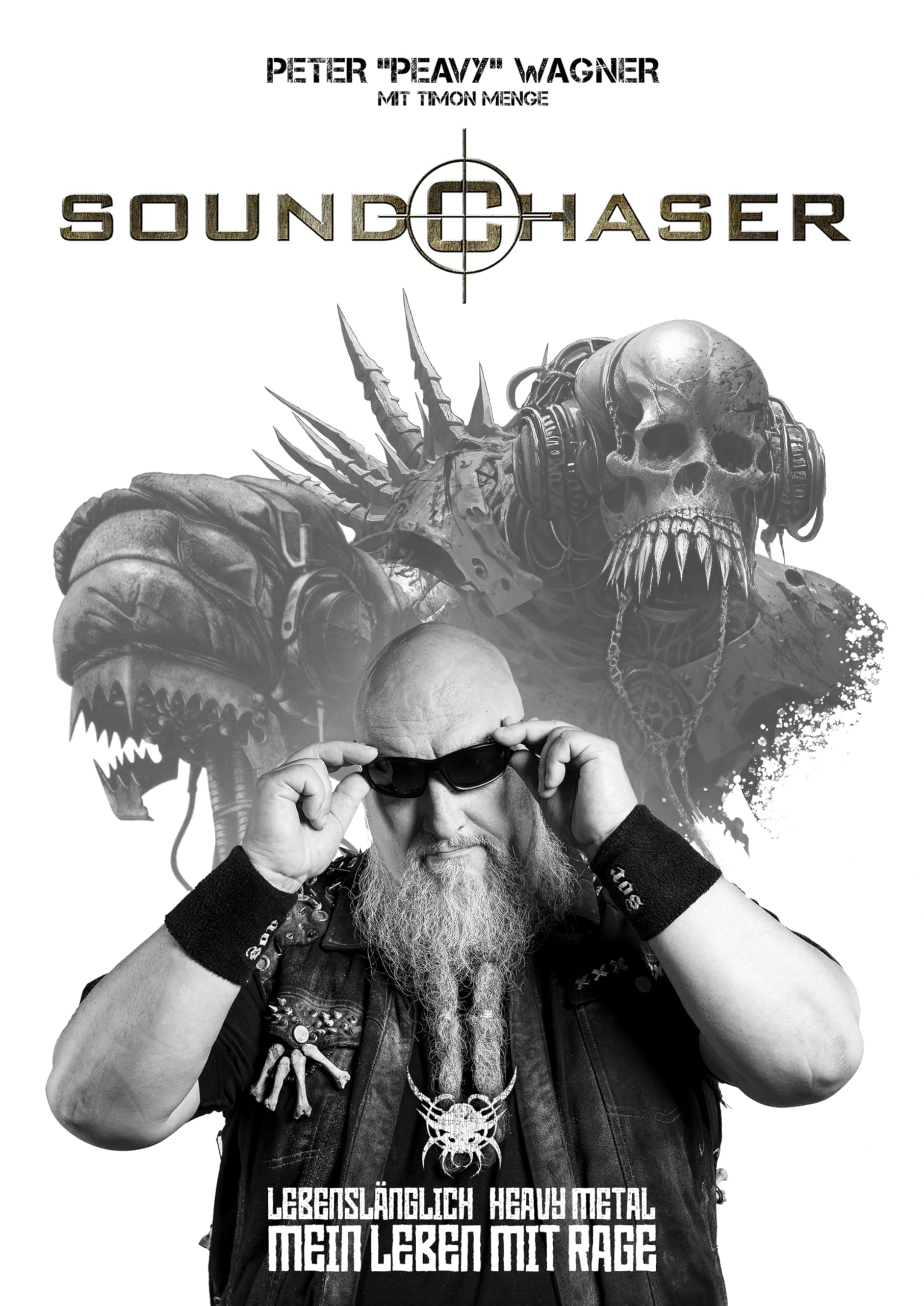 Soundchaser: Lebenslänglich Heavy Metal. Mein Leben mit Rage Music