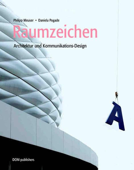 Raumzeichen: Architektur und Kommunikations-Design Architecture