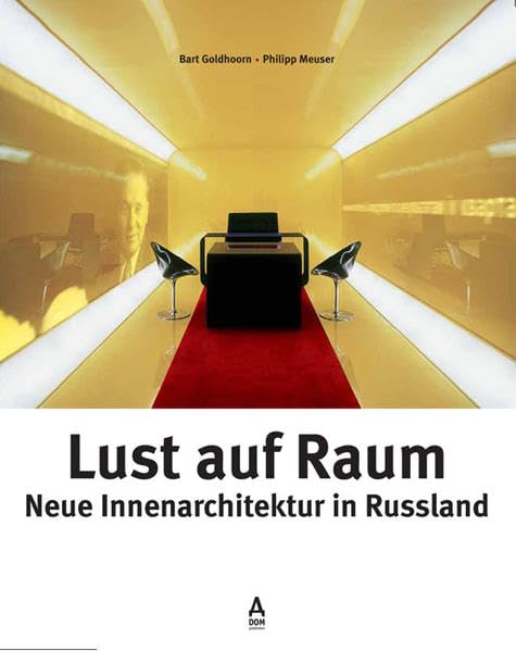 Lust auf Raum: Neue Innenarchitektur in Russland Architecture