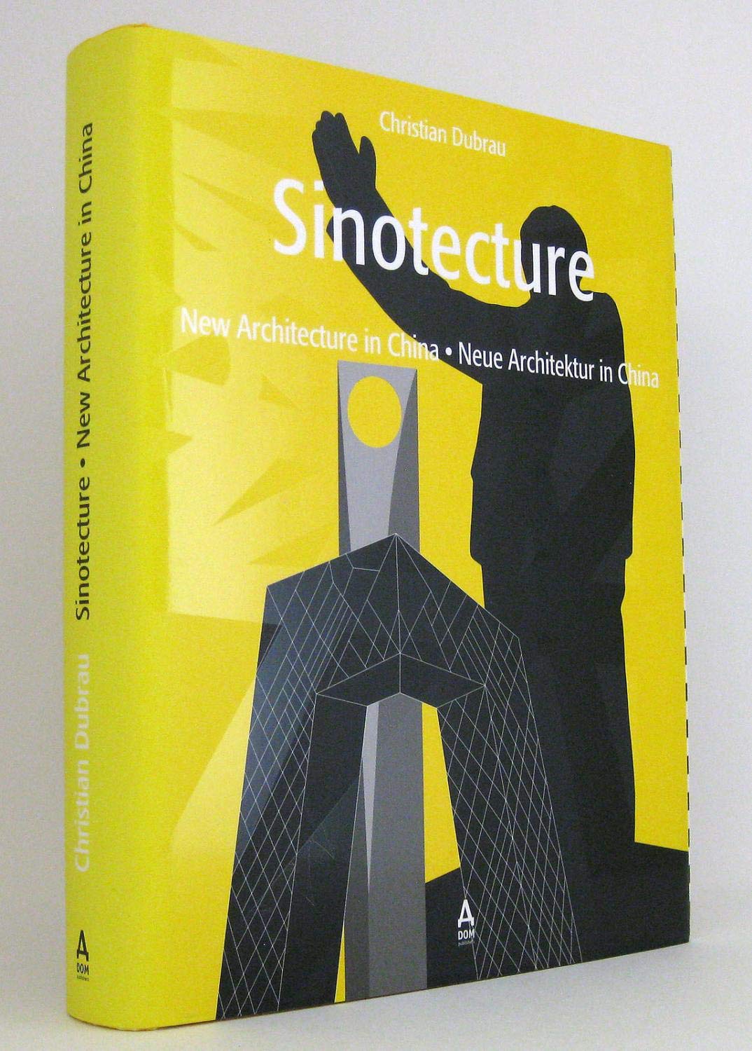 Sinotecture: Neue Architektur in China: New Architecture in China Architecture
