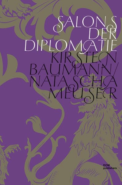 Salons der Diplomatie: Zu Gast bei Berliner Exzellenzen Architecture