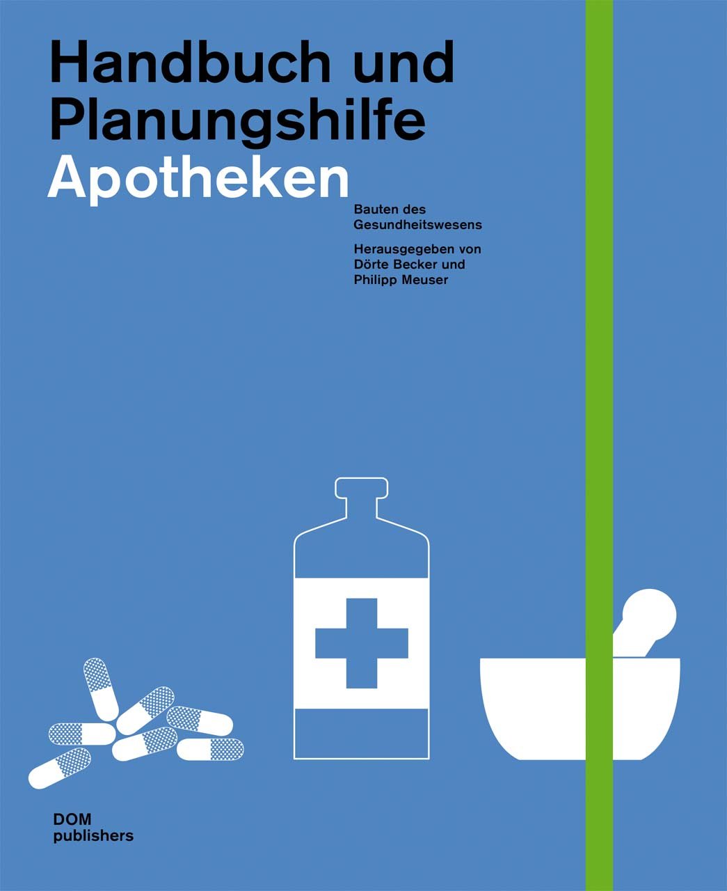 Handbuch und Planungshilfe. Apotheken Architecture