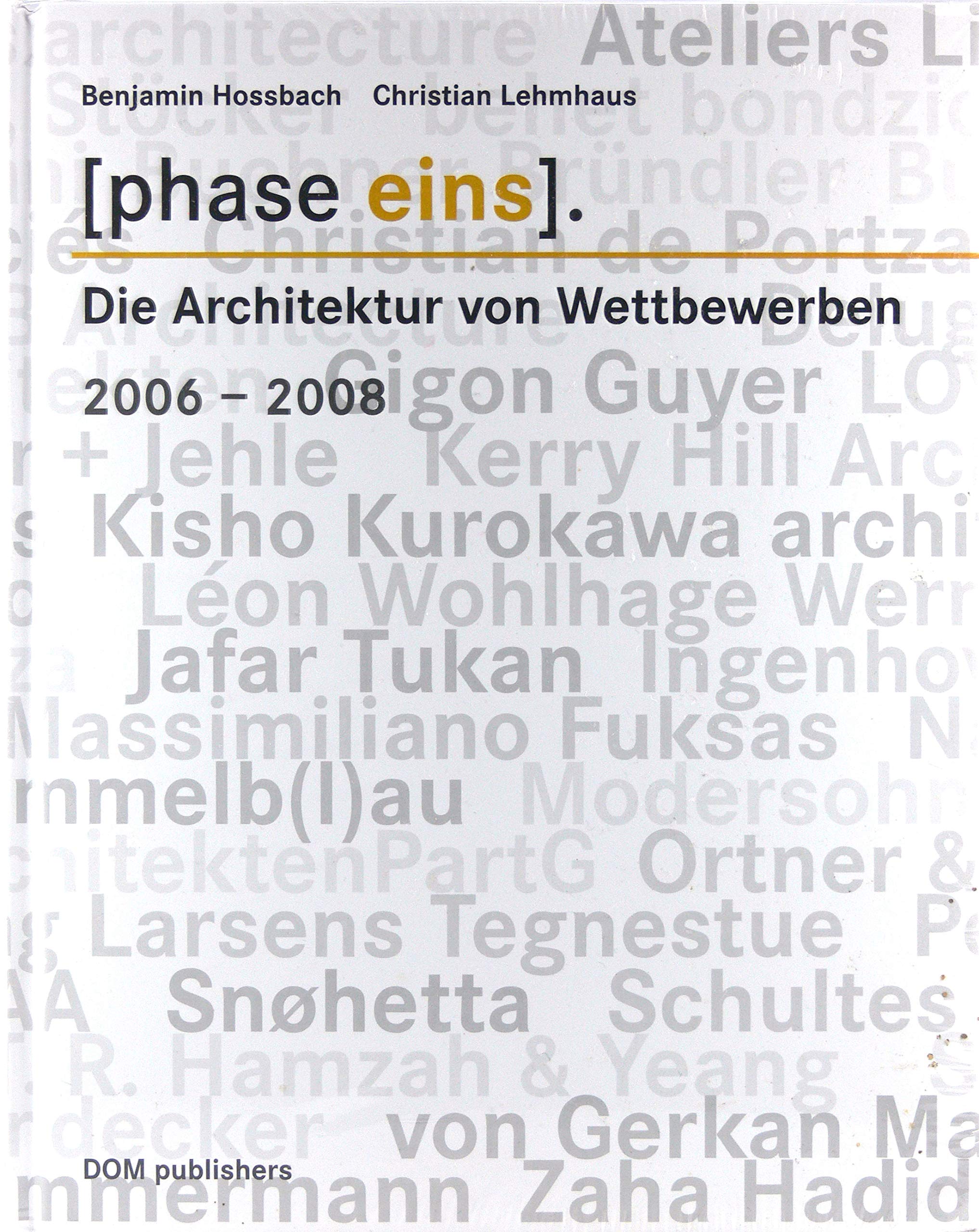 Phase eins. Die Architektur von Wettbewerben: 2006 bis 2008 Architecture