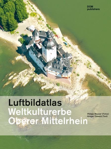 Luftbildatlas Weltkulturerbe Oberer Mittelrhein (inkl. CD-ROM) Architecture