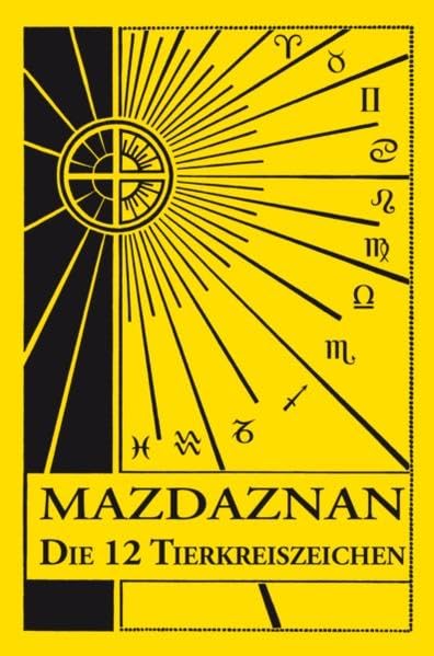 Mazdaznan Die 12 Tierkreiszeichen: in natürlichem Licht Religion & Esotericism