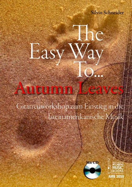 The Easy Way To... Autumn Leaves: Gitarrenworkshop zum Einstieg in die lateinamerikanische Musik Sheet Music