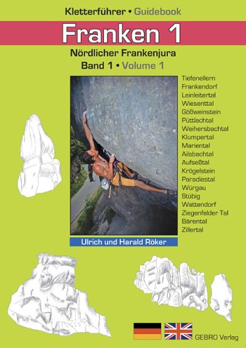 Franken. / Franken 1: Kletterführer • Guidebook Nördlicher Frankenjura / Band 1 • Volume 1 Travel Guides
