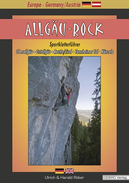 Allgäu-Rock: Sportkletterführer Oberallgäu, Ostallgäu, Reutte/Tirol, Tannheimer Tal, Känzele book