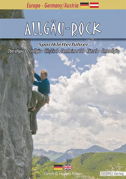 Allgäu-Rock: Sportkletterführer Oberallgäu • Ostallgäu • Vils/Tirol • Tannheimer Tal • Känzele • Unterallgäu Leisure, Home & Garden