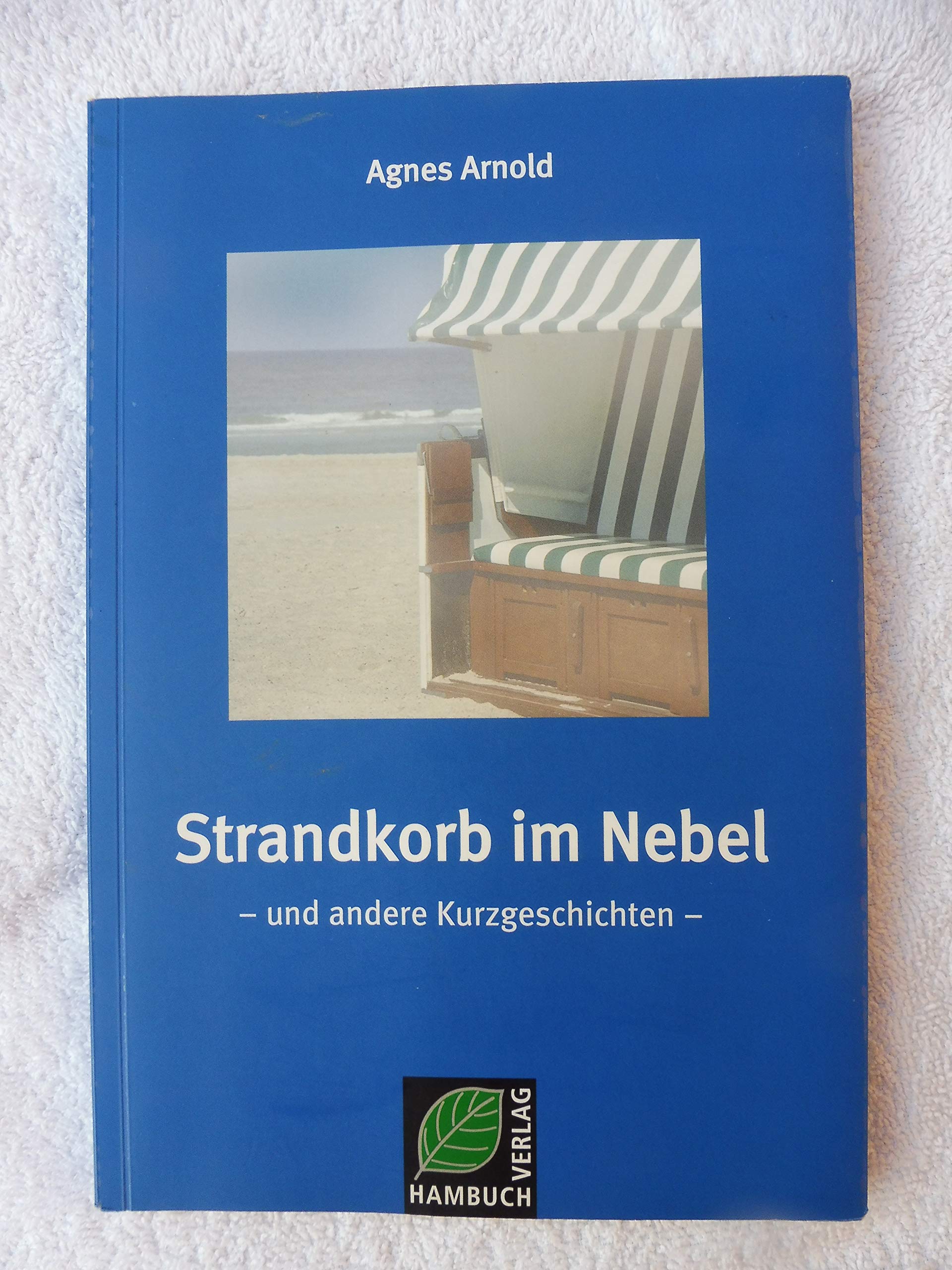 Strandkorb im Nebel: Und andere Kurzgeschichten Fiction