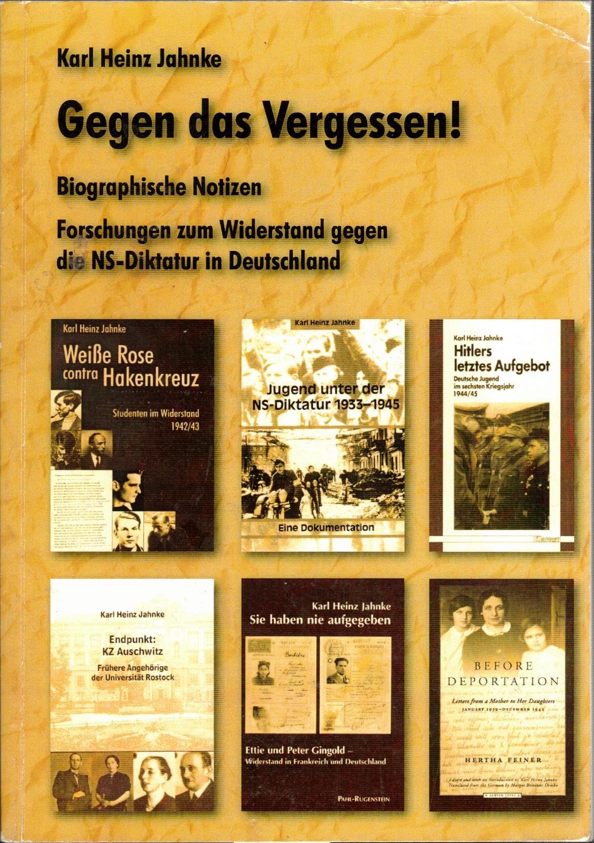Gegen das Vergessen!: Biographische Notizen. Forschungen zum Widerstand gegen die NS-Diktatur in Deutschland Politics & Society Books