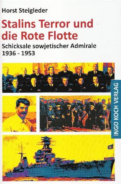 Stalins Terror und die Rote Flotte: Schicksale sowjetischer Admirale 1936-1953 Politics & History