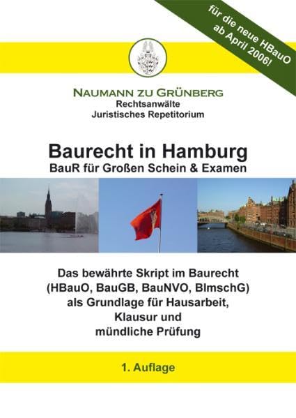 Baurecht in Hamburg - BauR für grossen Schein & Examen: Das bewährte Skript im Hamburger Bauordnungs- und Bauplanungsrecht als Grundlage für ... und mündliche Prüfung - mit neuer HBauO 2006! Law