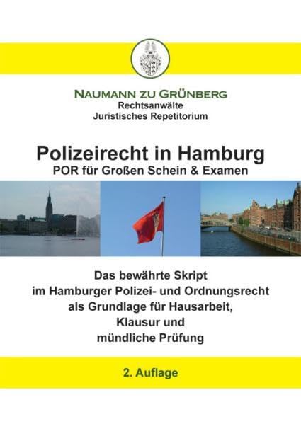 Polizeirecht in Hamburg - POR für grossen Schein & Examen: Das bewährte Skript im Hamburger Polizei- und Ordnungsrecht als Grundlage für Hausarbeit, ... Prüfung. Mit den SOG-Änderungen 2006 Law