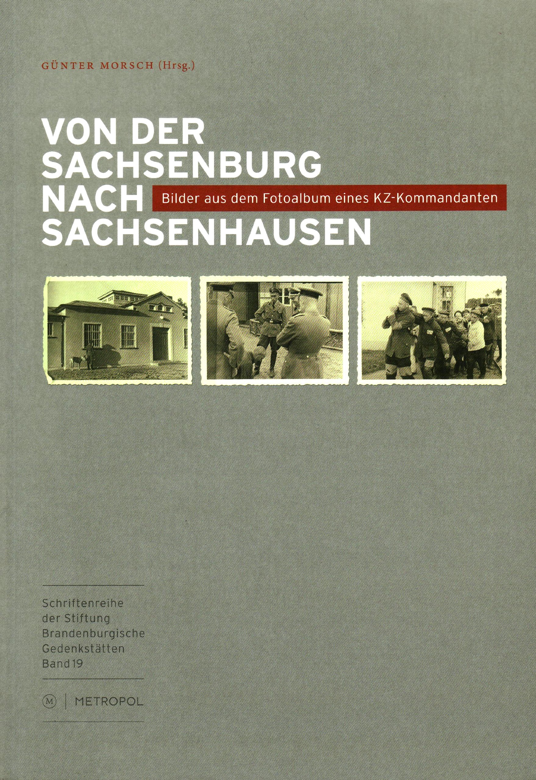 Von der Sachsenburg nach Sachsenhausen: Bilder aus dem Fotoalbum eines KZ-Kommandanten (Schriftenreihe der Stiftung Brandenburgische Gedenkstätten) Living & Furnishing
