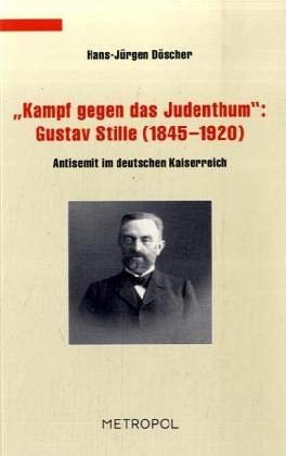 „Kampf gegen das Judenthum“: Gustav Stille (1845–1920): Antisemit im deutschen Kaiserreich (Dokumente, Texte, Materialien) Memories