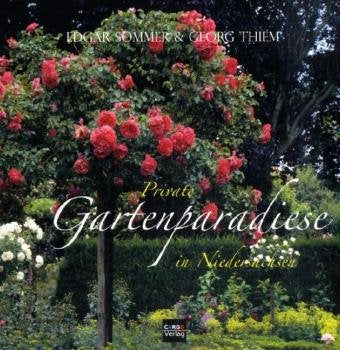Gartenparadiese in Niedersachsen Garden & Plants