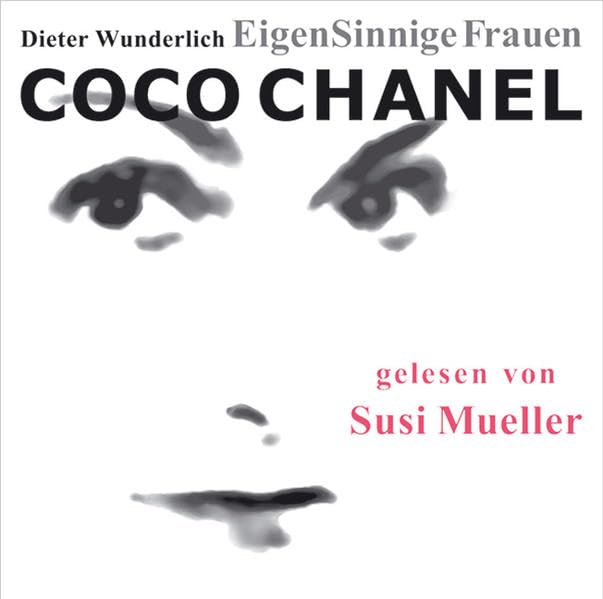 Coco Chanel: Biografie aus dem Buch "Eigensinnige Frauen" von Dieter Wunderlich Art & Literature