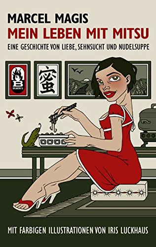 Mein Leben mit Mitsu: Eine Geschichte von Liebe, Sehnsucht und Nudelsuppe Contemporary literature