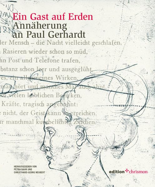 Ein Gast auf Erden: Annäherung an Paul Gerhardt (edition chrismon) Contemporary literature
