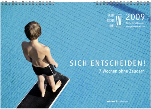 Sich entscheiden! Sieben Wochen ohne Zaudern Calendars