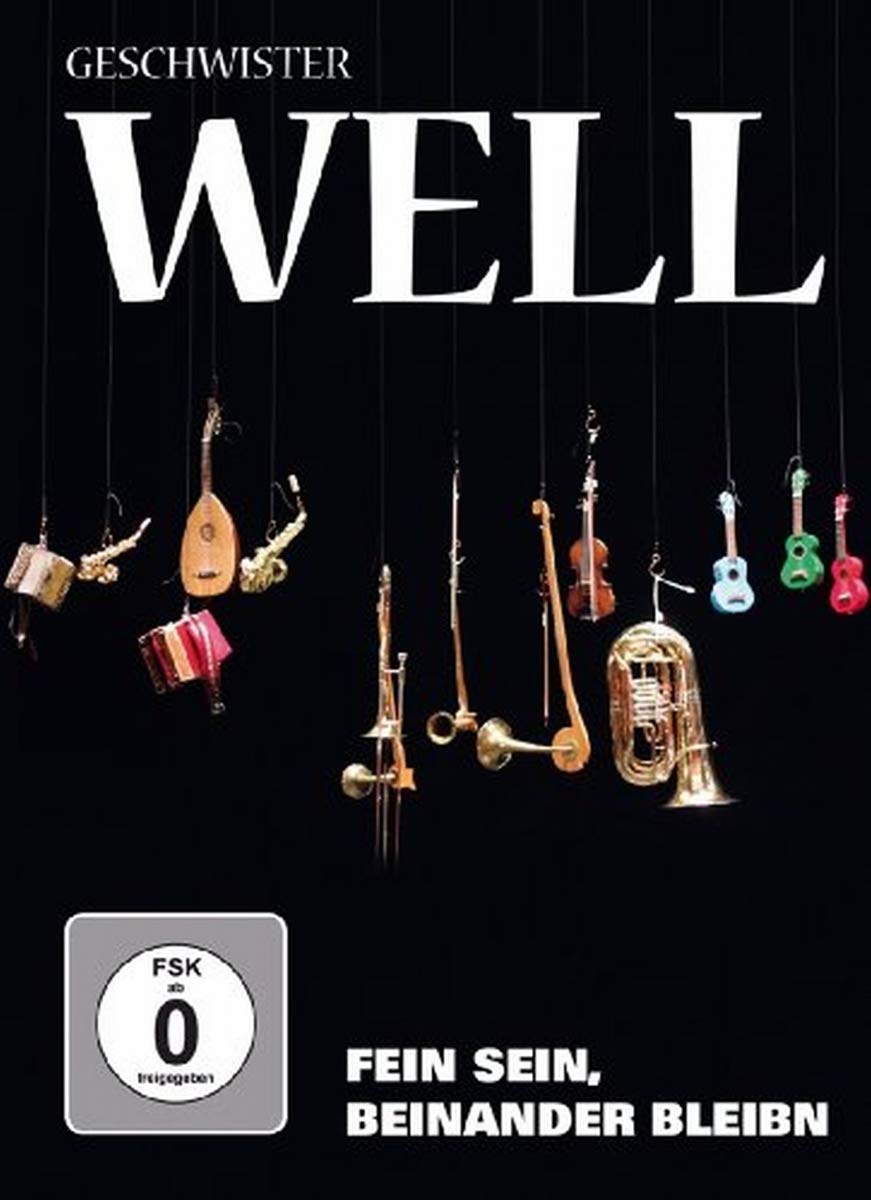 Geschwister Well - Fein Sein, Beinander Bleibn Music