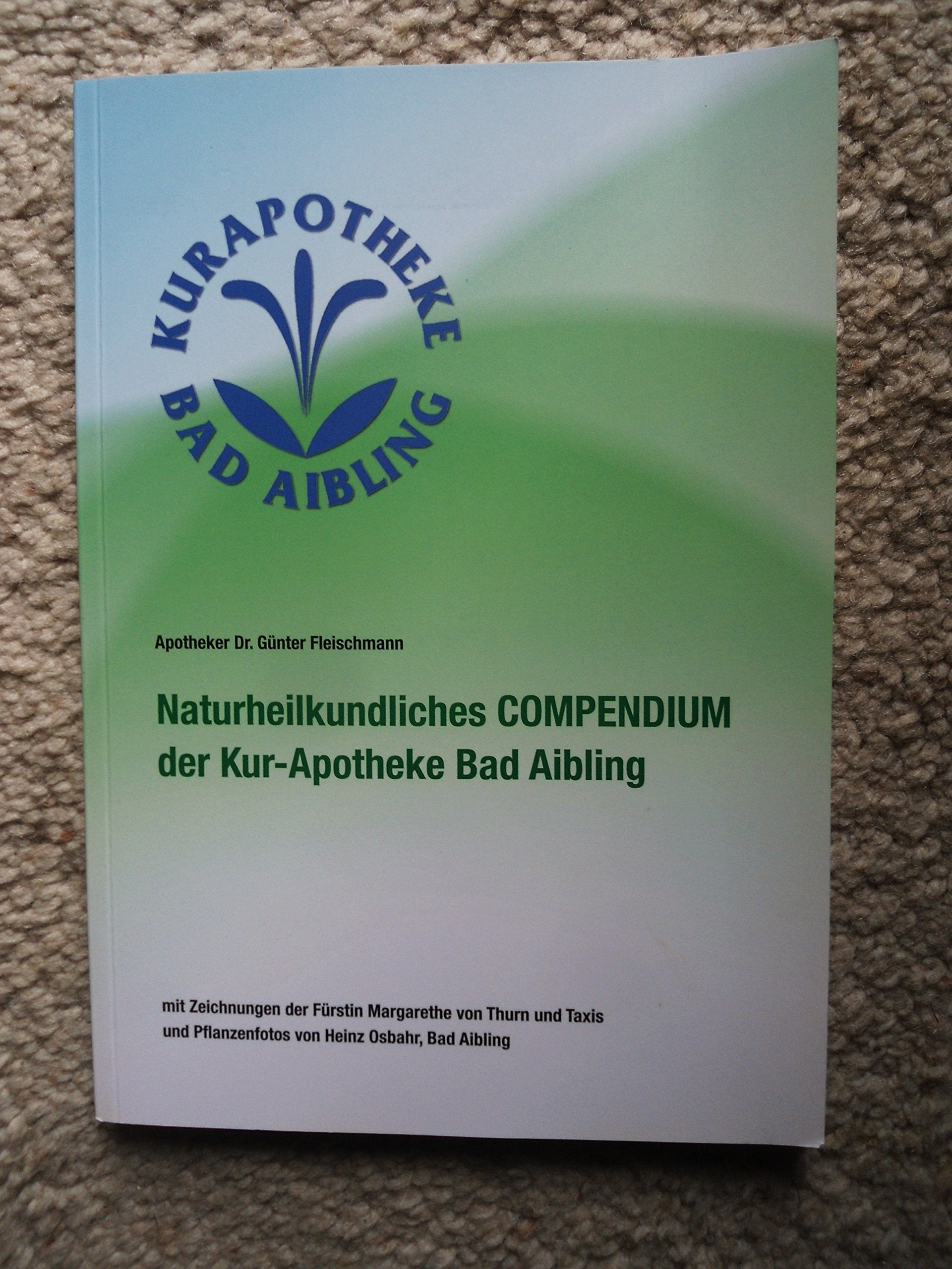 Naturheilkundliches Compendium: der Kur-Apotheke Bad Aibling Books