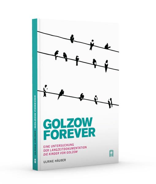 Golzow Forever: Eine Untersuchung der Langzeitdokumentation „Die Kinder von Golzow“ Books