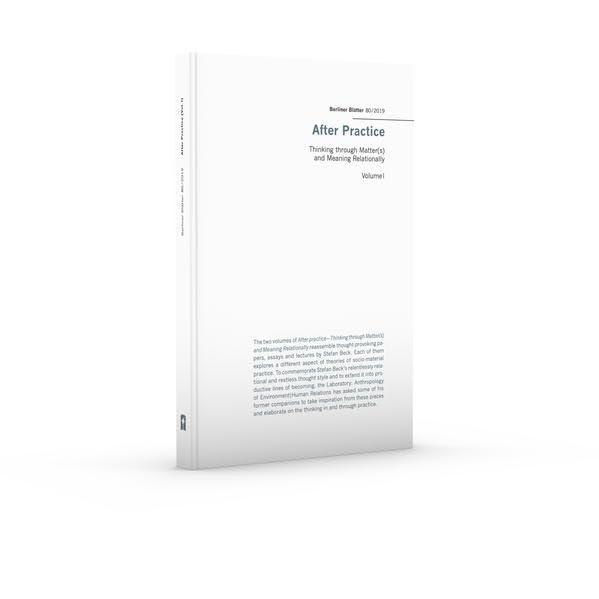 After Practice (Vol. I): Thinking through Matter(s) and Meaning Relationally (Berliner Blätter: Ethnographische und Ethnologische Beiträge) Law