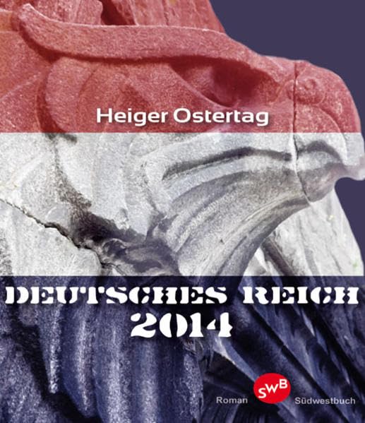 Deutsches Reich 2014: Eine historische Fiktion Action & Adventure