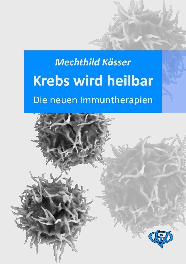 Krebs wird heilbar: Die neuen Immuntherapien Medicine