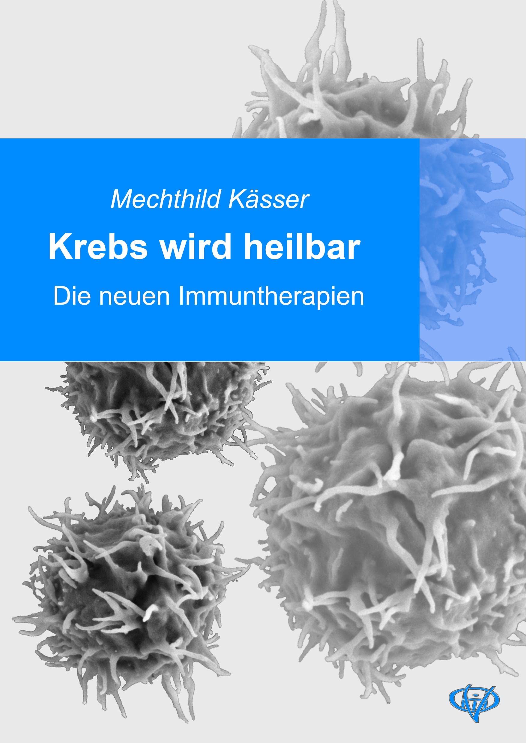 Krebs wird heilbar: Die neuen Immuntherapien Medicine