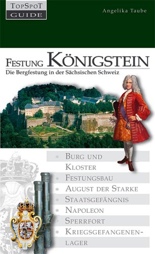 Festung Königstein: Die Bergfestung in der Sächsischen Schweiz Natural Sciences