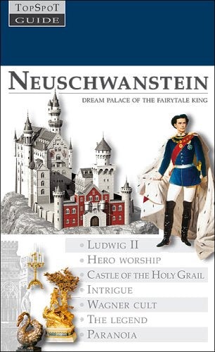 Neuschwanstein: Dream Palace of the Fairytaile King Natural Sciences