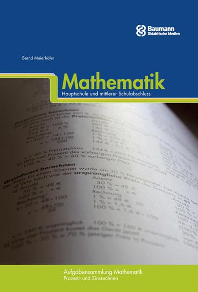 Aufgabensammlung Mathematik - Hauptschule und mittlerer Schulabschluss. Prozent- und Zinsrechnen Mathematics