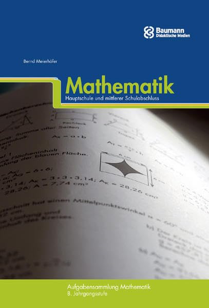 Aufgabensammlung Mathematik - Hauptschule und mittlerer Schulabschluss. 8. Jahrgangsstufe Mathematics