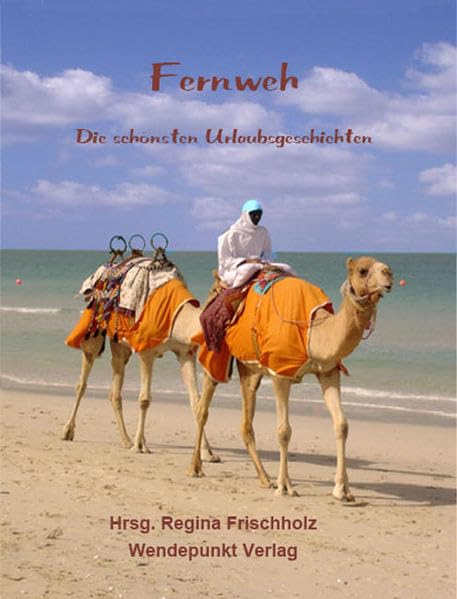 Fernweh: Bd. I Die schoensten Urlaubsgeschichten Contemporary literature