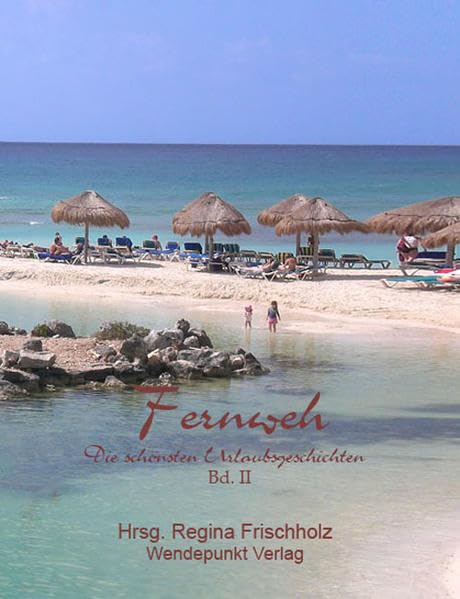 Fernweh Band II: Die schoensten Urlaubsgeschichten Contemporary literature