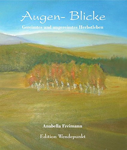 Augen-Blicke: Gereimtes und ungereimtes Herbstleben book