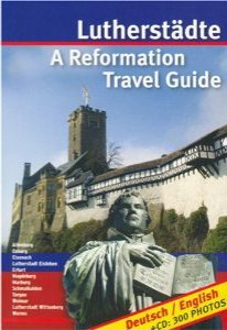 Lutherstädte : A Reformation Travel Guide Travel